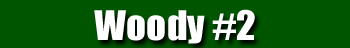 Woody No 2