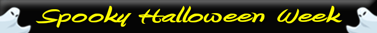 Spooky Halloween Week - 24th to 31st October 2015